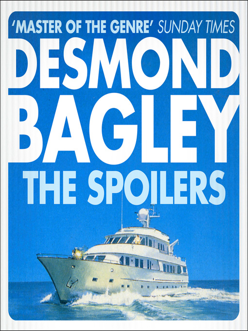 Title details for The Spoilers by Desmond Bagley - Available